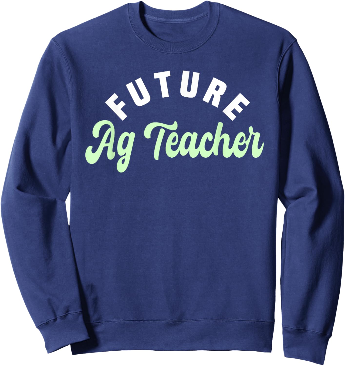 Agriculture Teacher Future AG Specialist Agricultural Job Women Girls Kids Sweatshirt - Sweatshirt | Navy