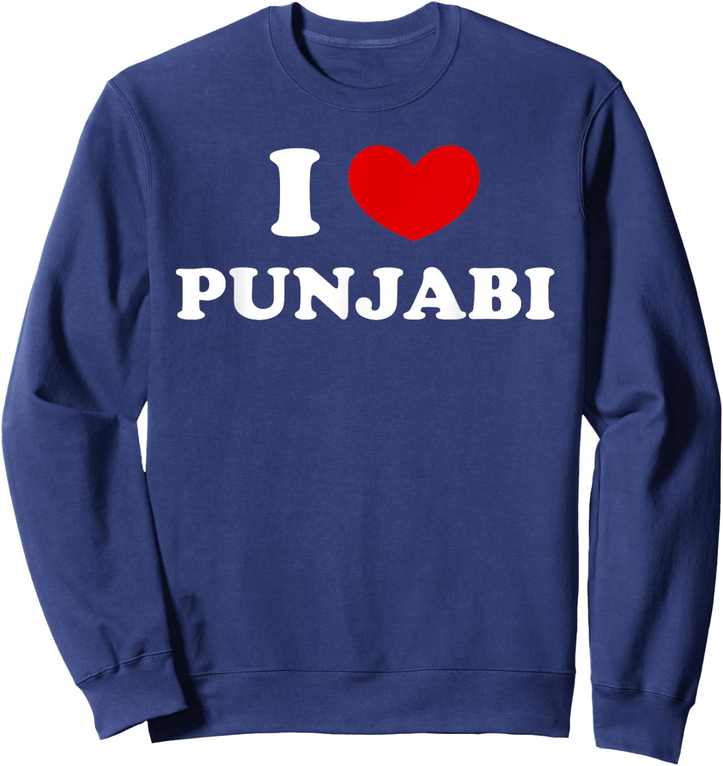 I Love Punjabi, I Heart Speaking Punjabi Sweatshirt - Sweatshirt | Navy