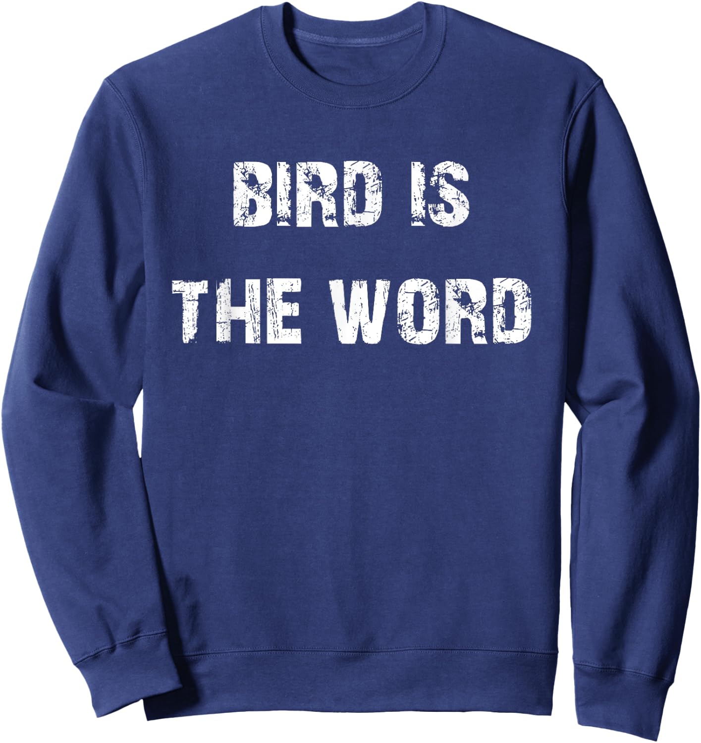 Bird is the Word Funny Sweatshirt - Sweatshirt | Navy