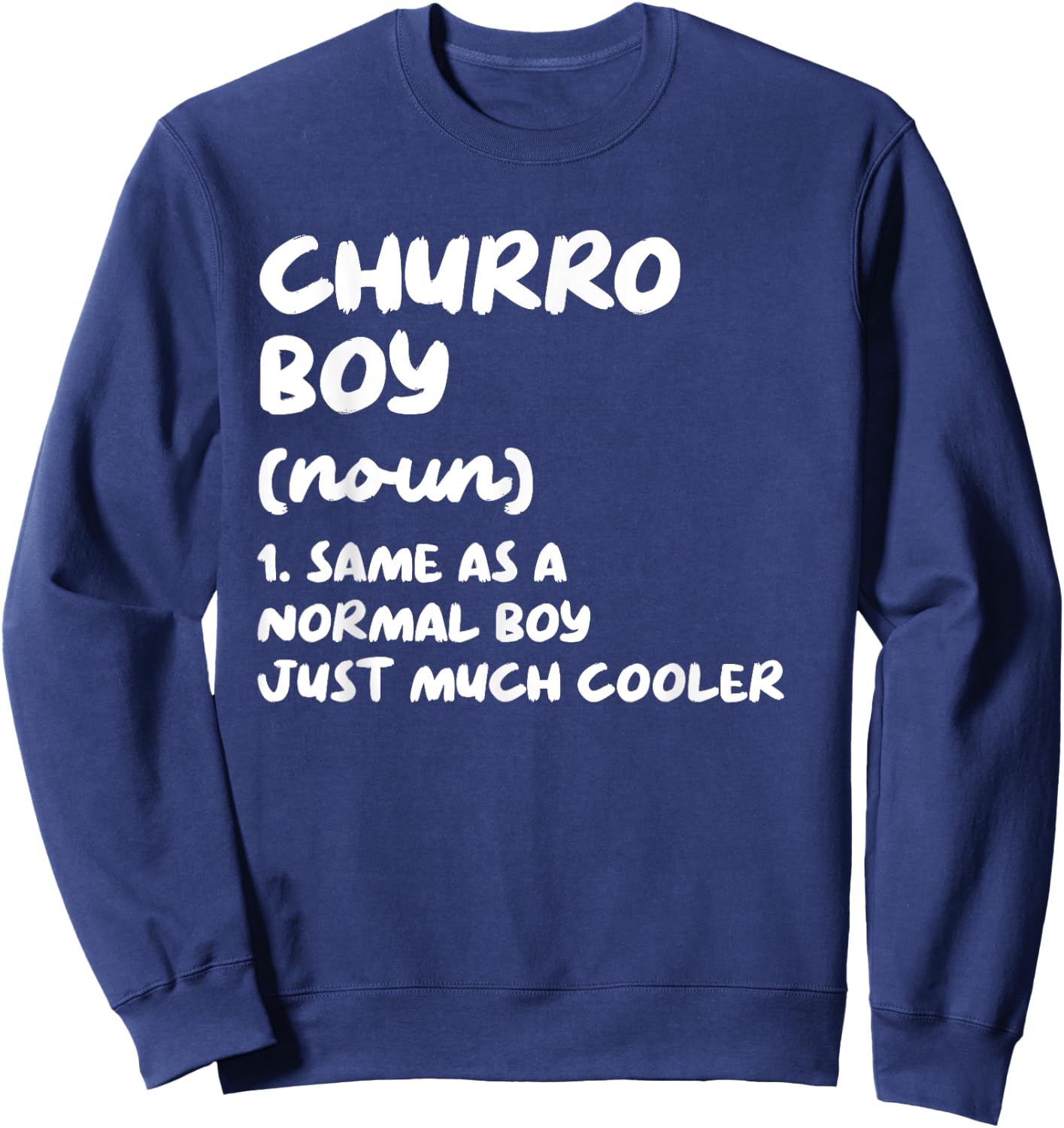 Churro Boy Definition Funny Sweatshirt - Sweatshirt | Navy