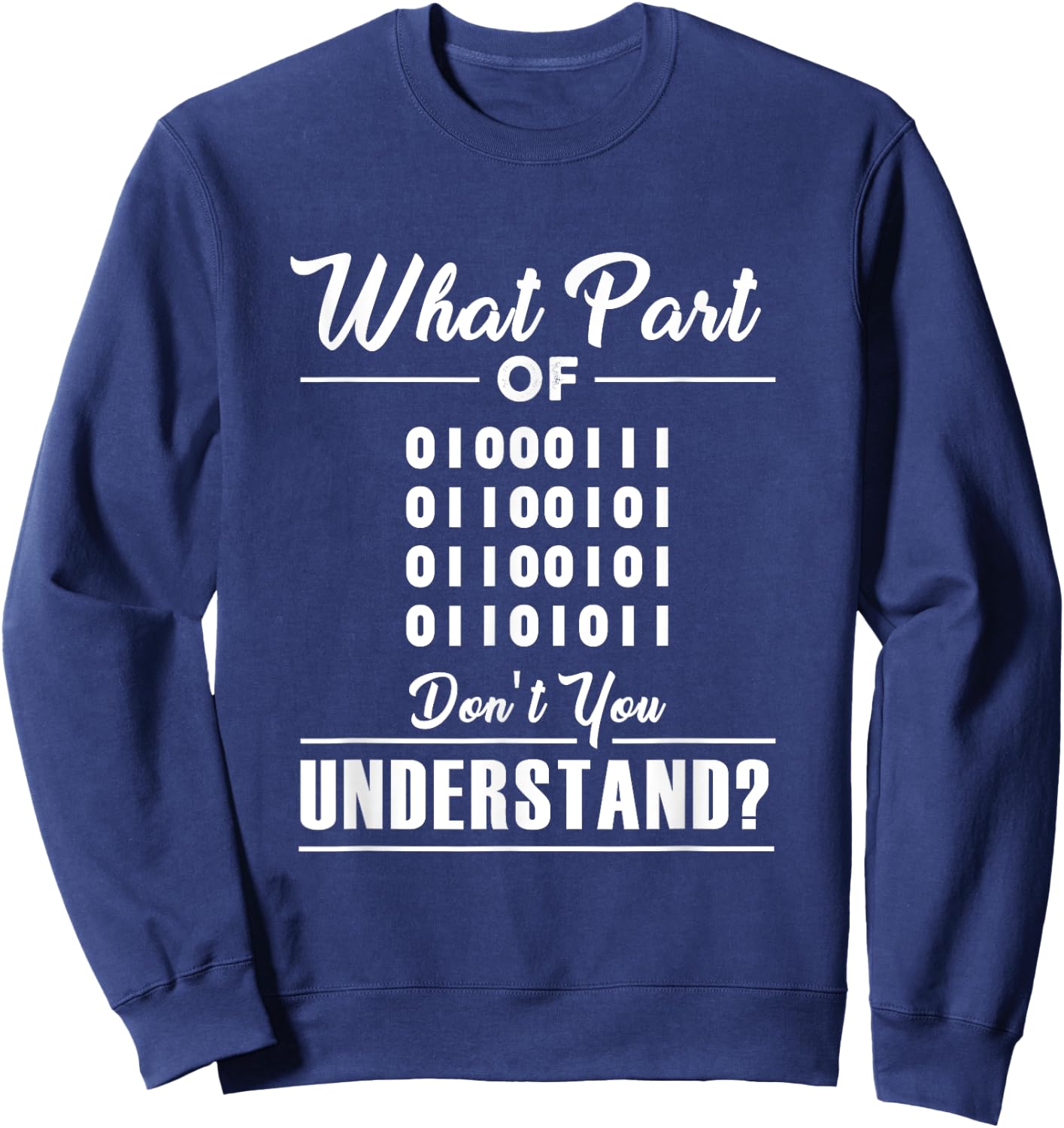 Funny Computer Binary Code Programmer Shirt Developer Geek Sweatshirt - Sweatshirt | Navy