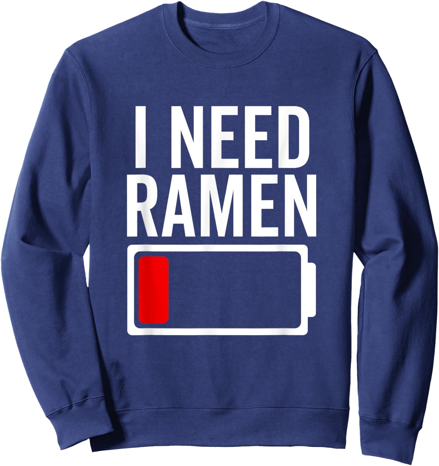 I Need Ramen Funny Noodle Love Food Japan Japanese Anime Sweatshirt - Sweatshirt | Navy