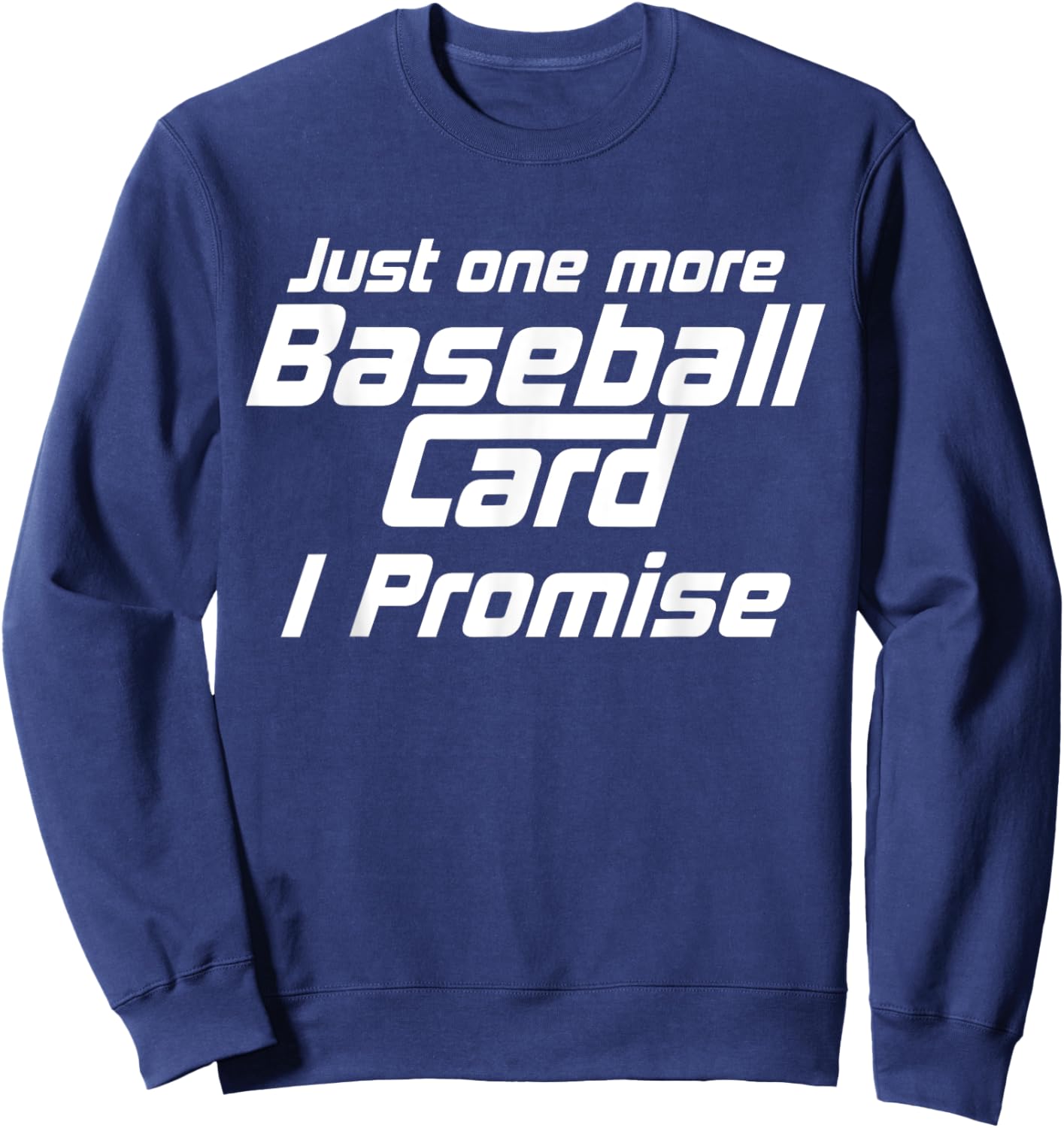 Funny Just One More Baseball Card Sports Cards Collector Sweatshirt - Sweatshirt | Navy