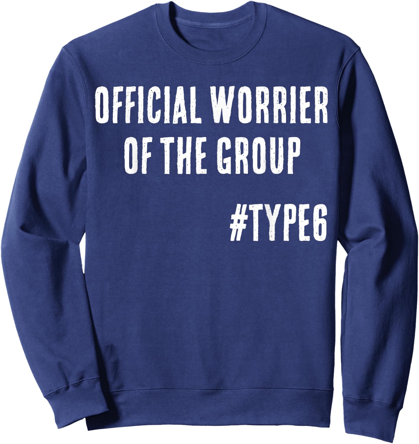 Official Worrier of the Group Funny Enneagram 6 Sweatshirt - Sweatshirt | Navy