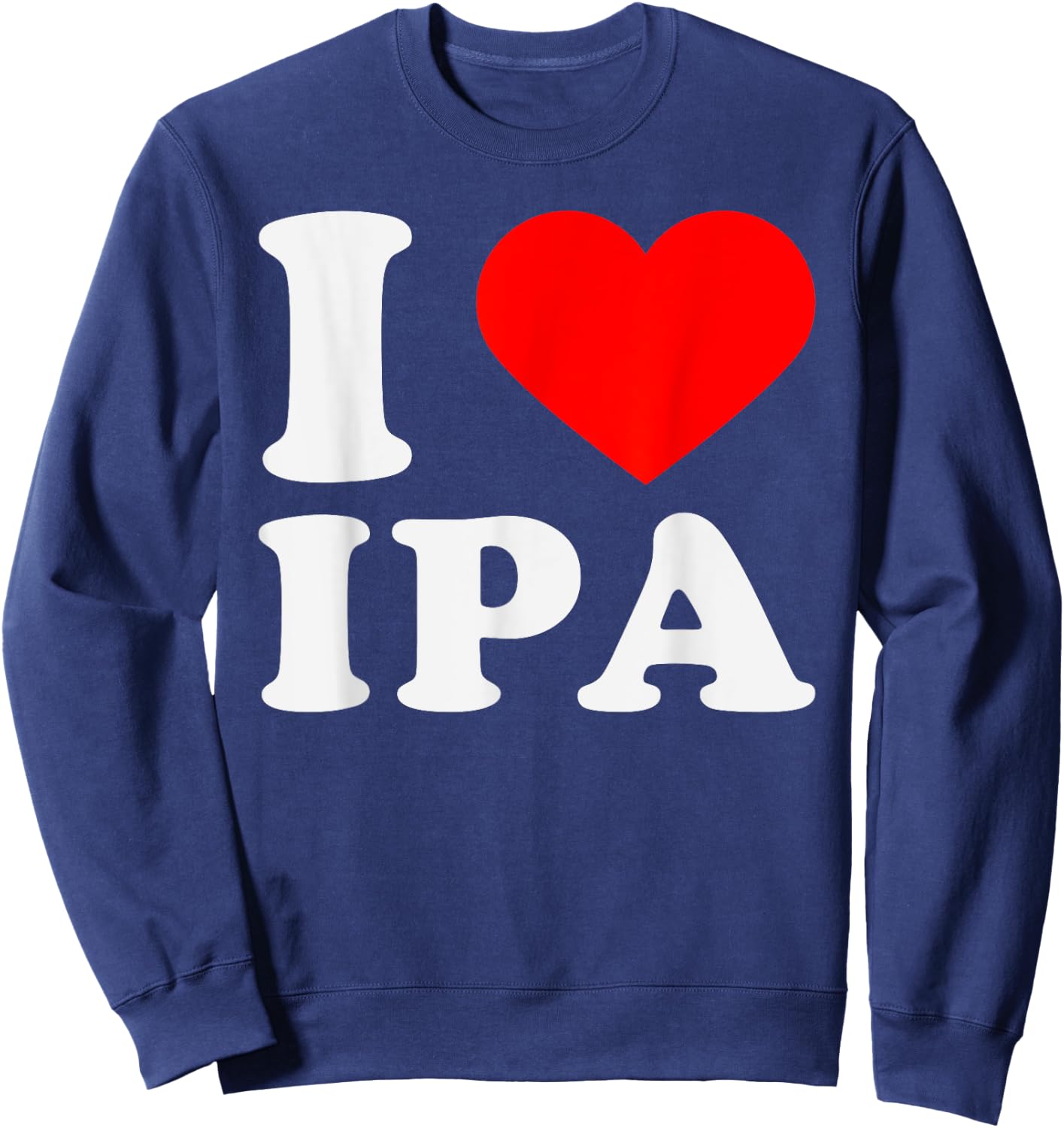 I Heart Ipa Love Beer Lover Sweatshirt - Sweatshirt | Navy