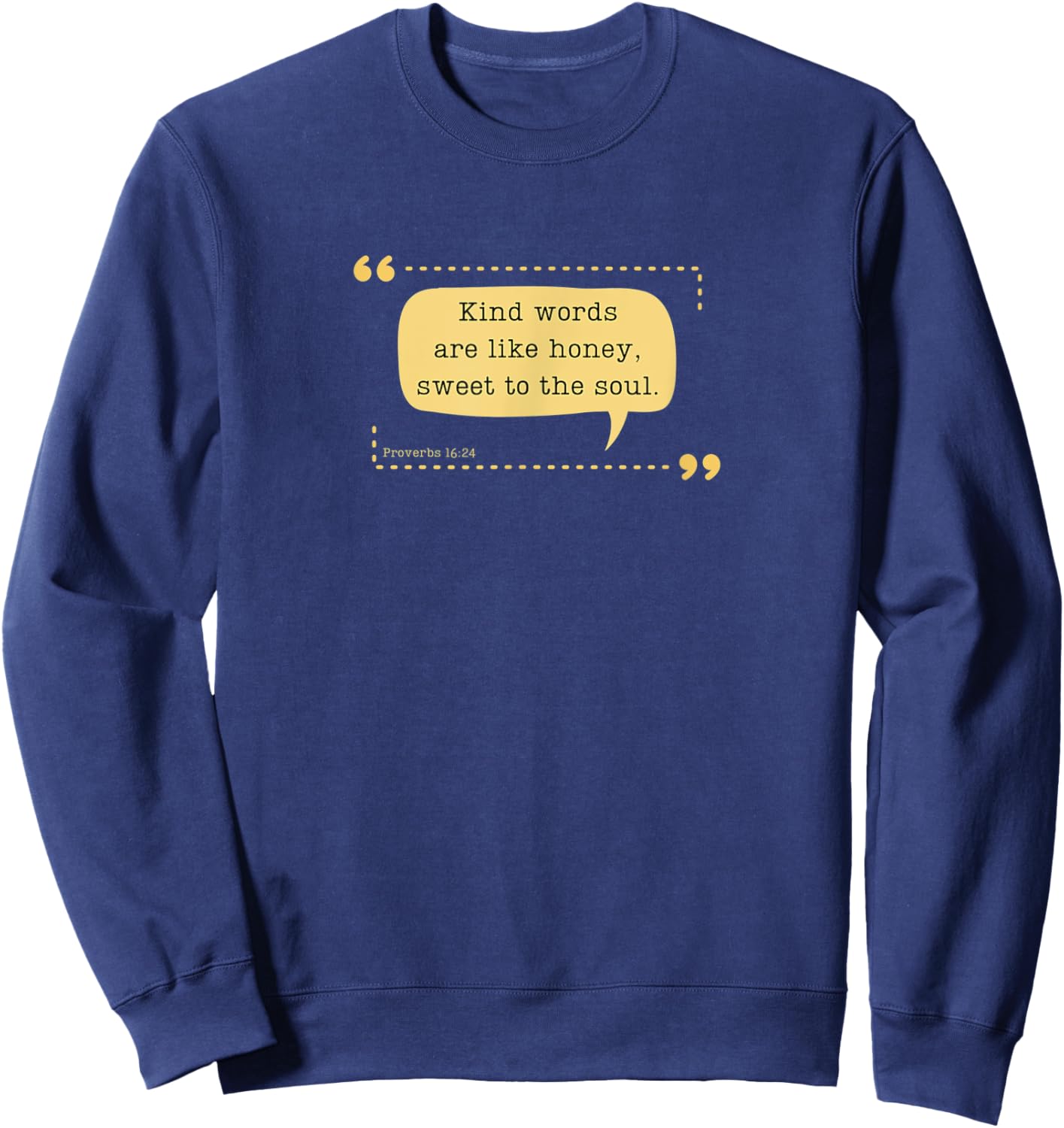 Kind Words Are Like Honey Proverbs 16:24 Bible Christian Sweatshirt - Sweatshirt | Navy