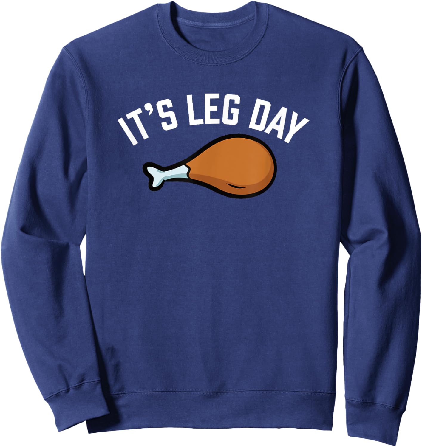 It's Leg Day Funny Workout Turkey Thanksgiving Matching Sweatshirt - Sweatshirt | Navy