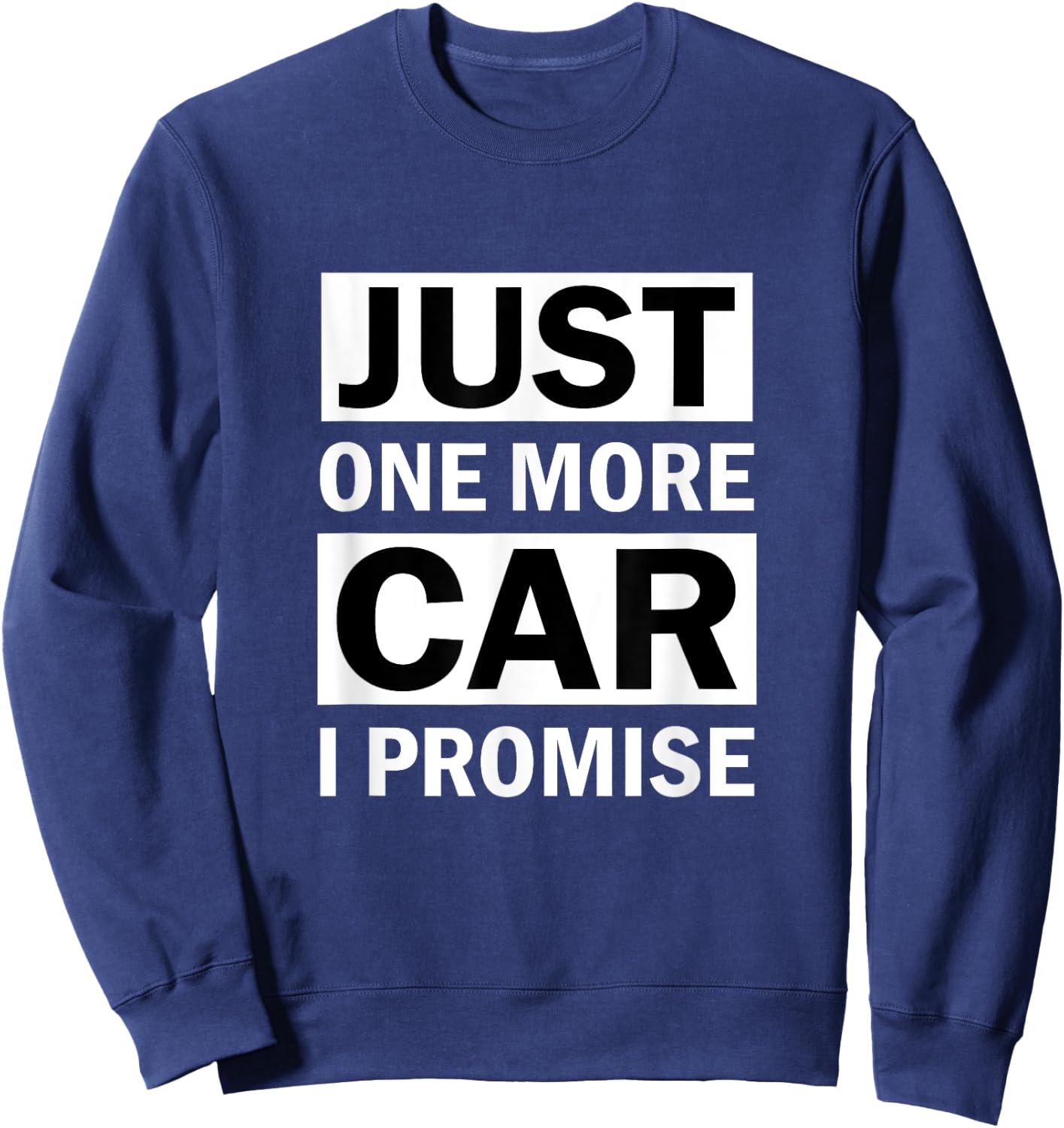 Just One More Car I Promise Sweatshirt - Sweatshirt | Navy
