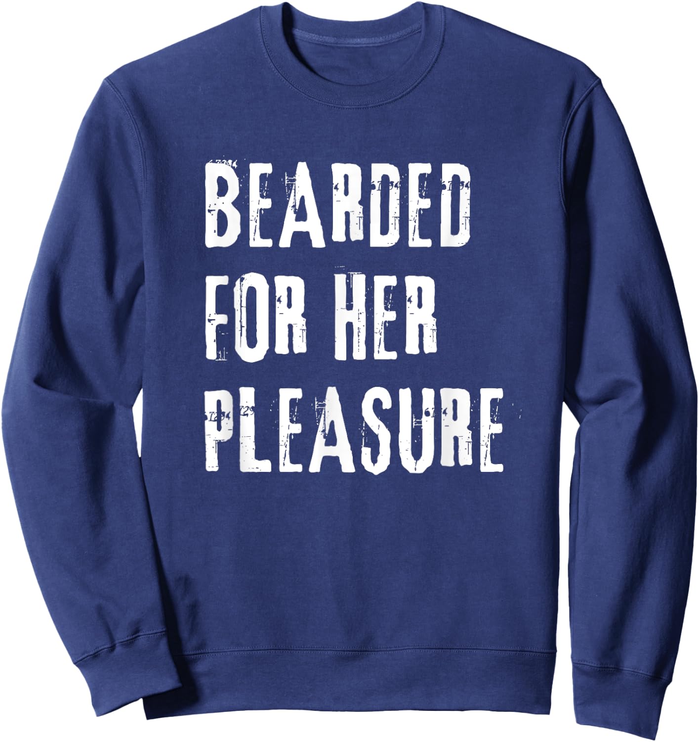 Adult Humor Bearded Pleasure Naughty Dirty Jokes Men Sweatshirt - Sweatshirt | Navy