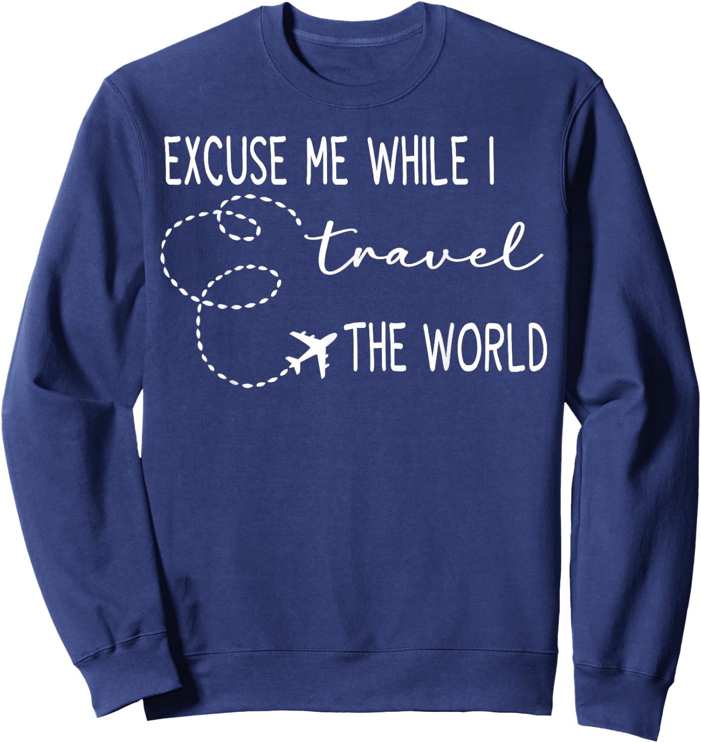 Excuse Me While I Travel The World Sweatshirt - Sweatshirt | Navy