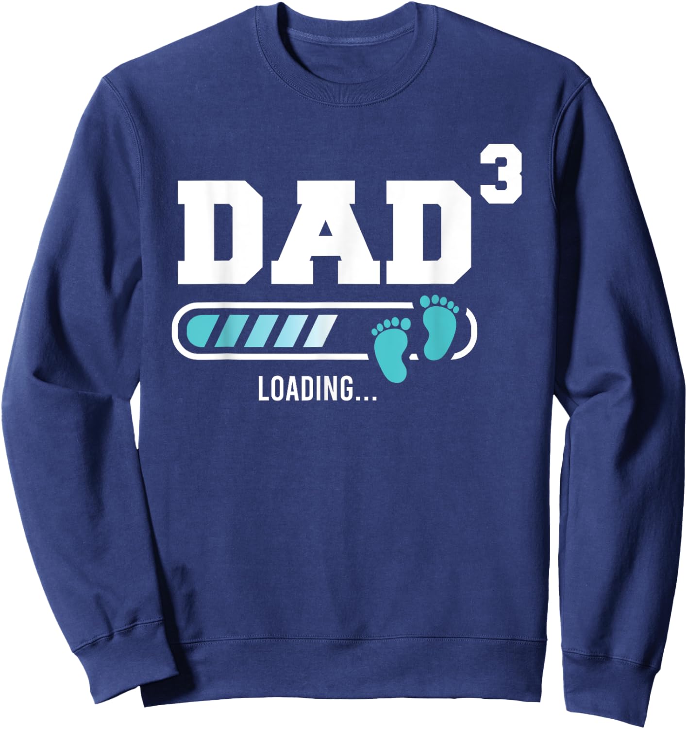 Dad 3 Third Time Dad Funny Dad Of Three Sweatshirt - Sweatshirt | Navy
