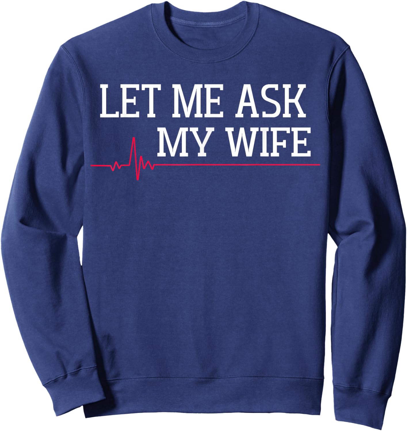 Let Me Ask My Wife, Heart signal Sweatshirt - Sweatshirt | Navy