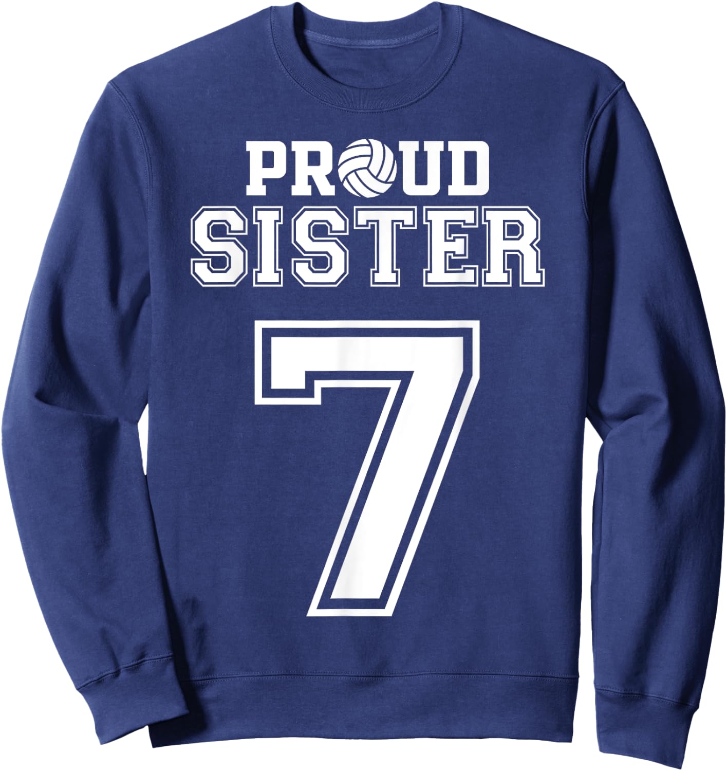 Custom Proud Volleyball Sister Number 7 Personalized Women Sweatshirt - Sweatshirt | Navy