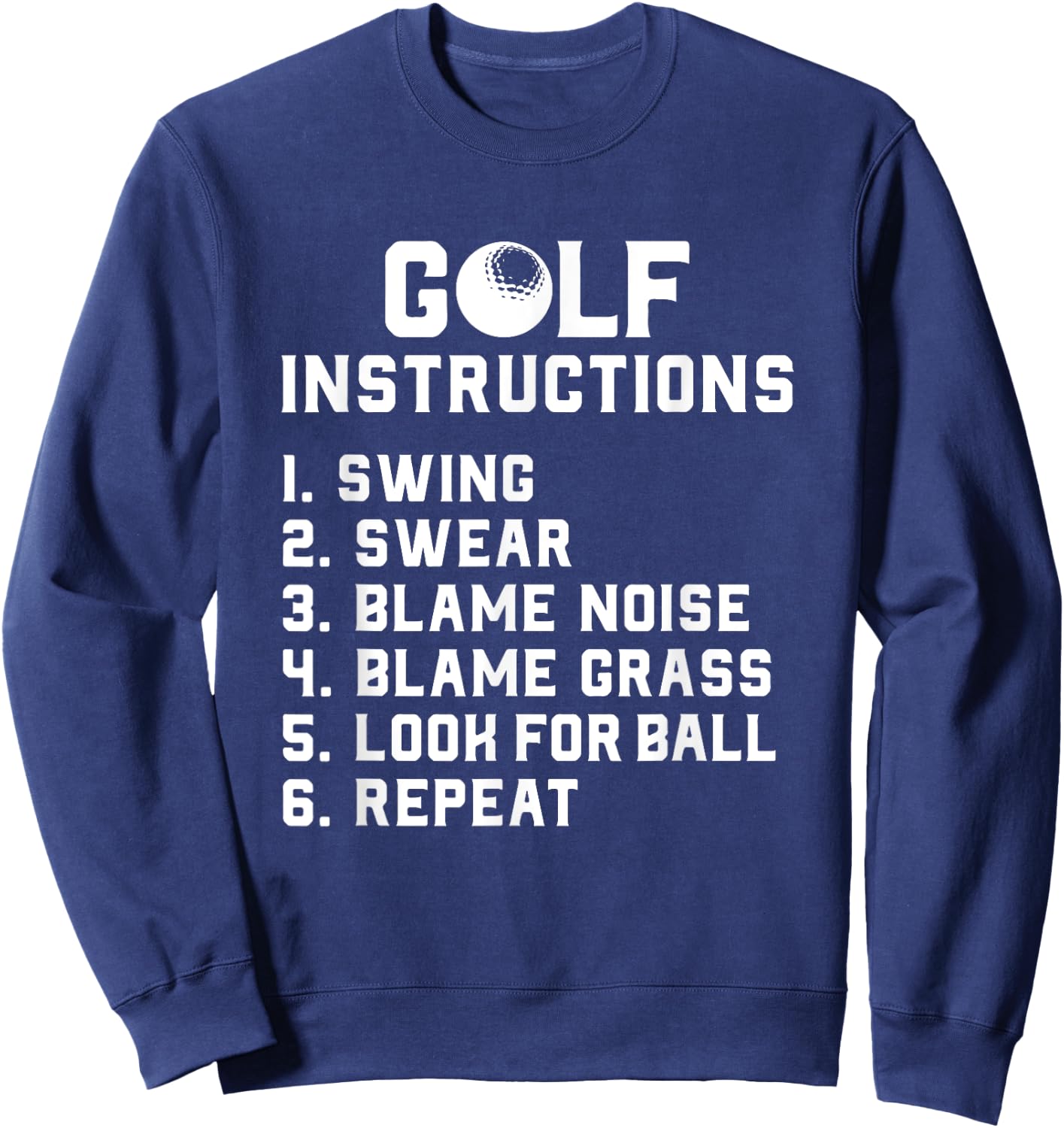 Golf Instructions - Swing, Swear, Blame Wind Grass Repeat Sweatshirt - Sweatshirt | Navy