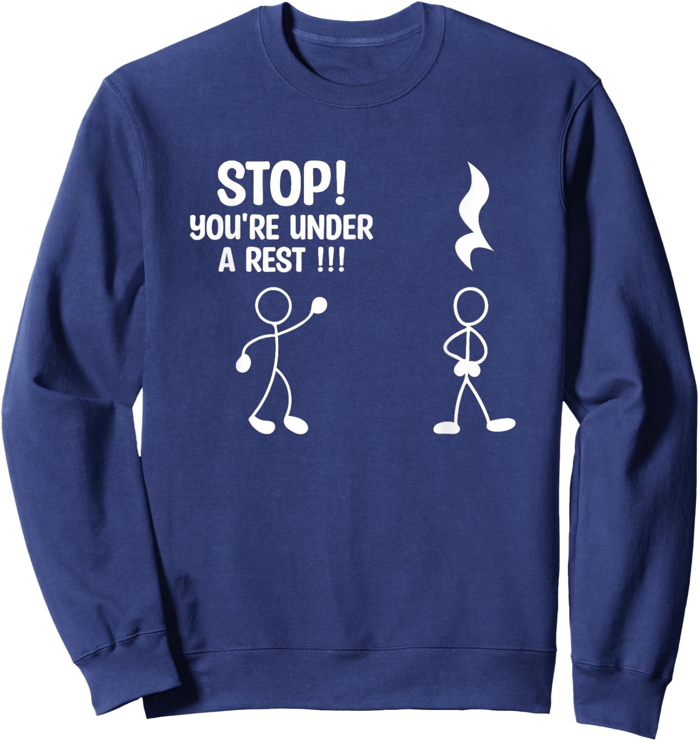 Stop You're Under A Rest Music Teacher Sweatshirt - Sweatshirt | Navy
