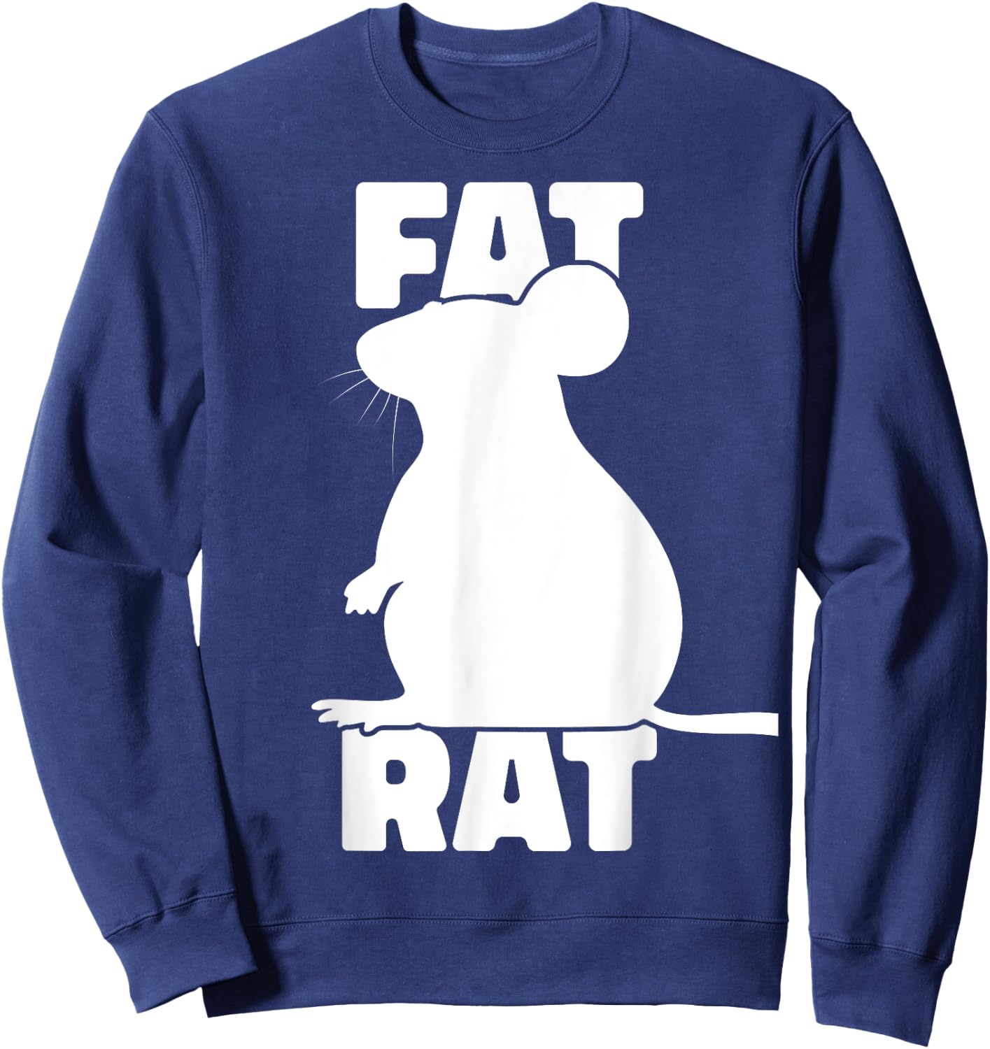 Fat Rat Funny Rat Saying Big Fancy Rats Pet Rat Sweatshirt - Sweatshirt | Navy