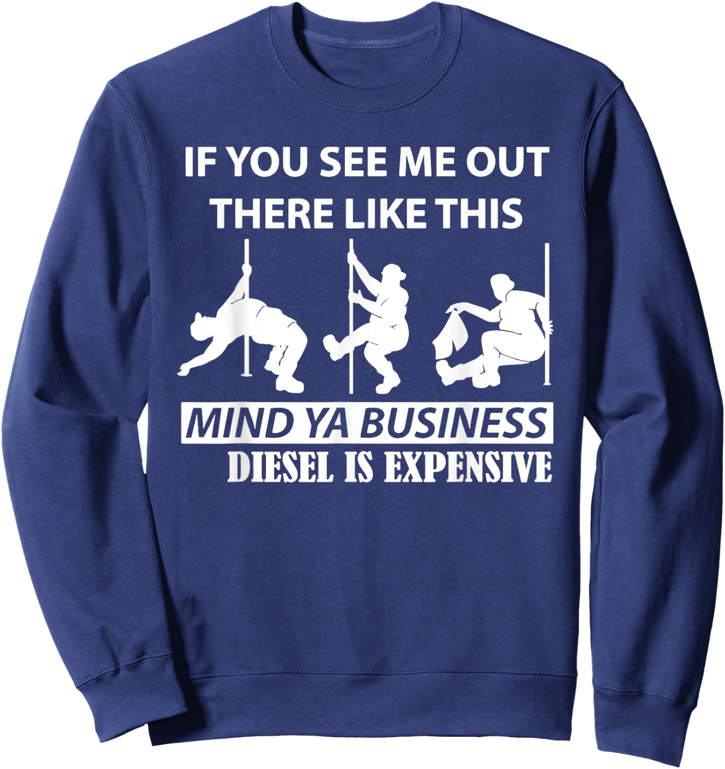 If You See Me Out There Like This Mind Ya Business Diesel Sweatshirt - Sweatshirt | Navy
