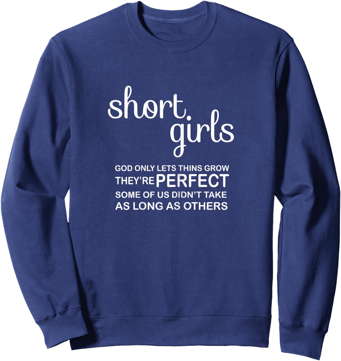 Short Girls God Only Lets Things Grow Short Girls Sweatshirt - Sweatshirt | Navy