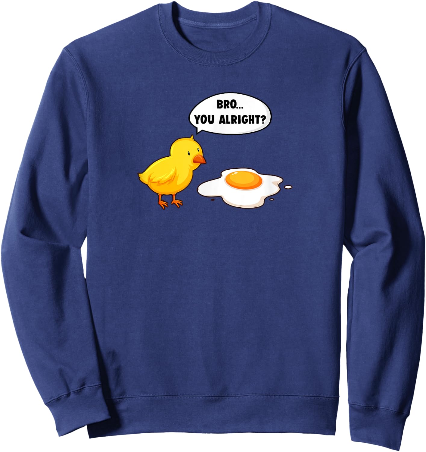 Funny Bro You Alright? Sarcastic Chicken Sweatshirt - Sweatshirt | Navy