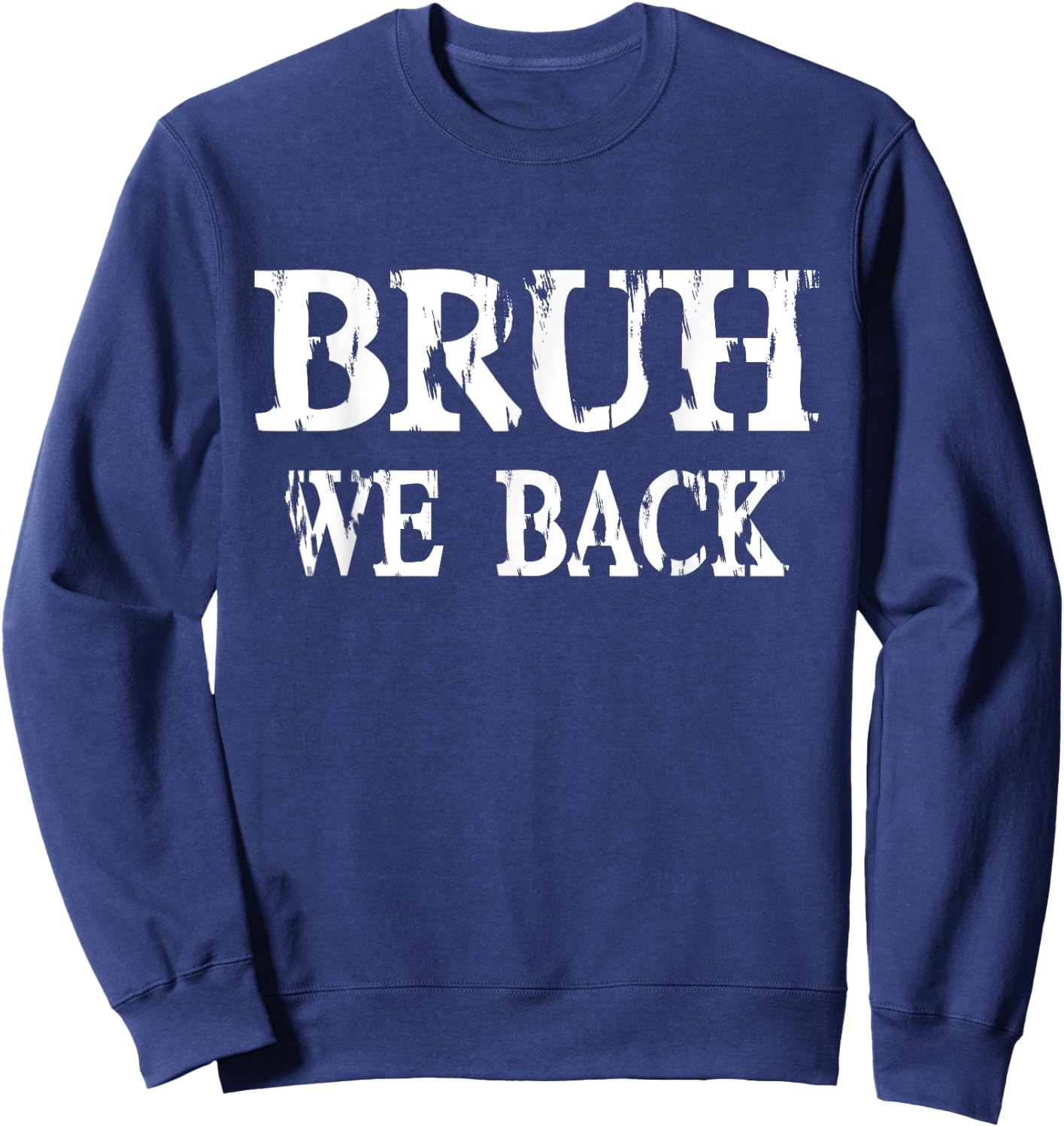 Bruh We Back To School First Day Boys Teens Student Teacher Sweatshirt - Sweatshirt | Navy