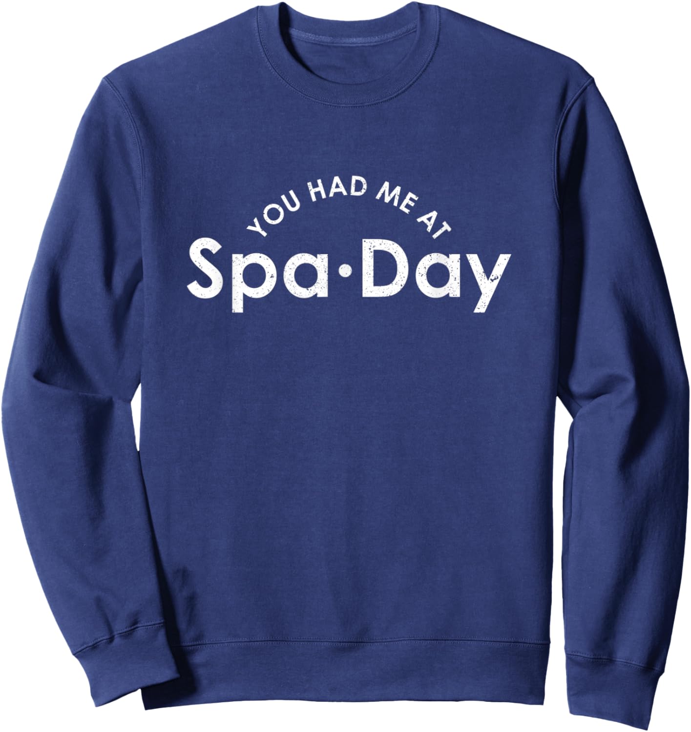 You Had Me At Spa Day | Beauty And Wellness Salon | Women Sweatshirt - Sweatshirt | Navy