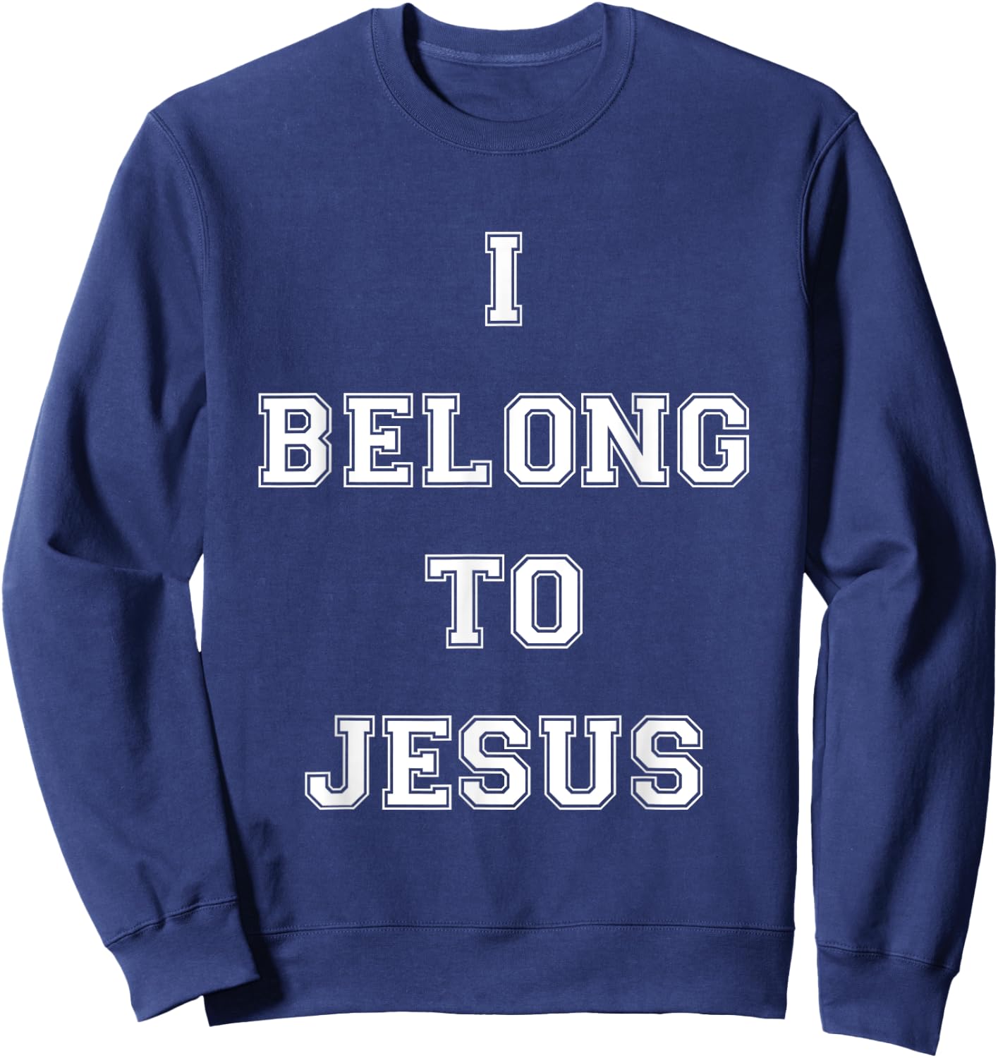 I Belong To Jesus Christian Gym Apparel Christian Dad Sweatshirt - Sweatshirt | Navy