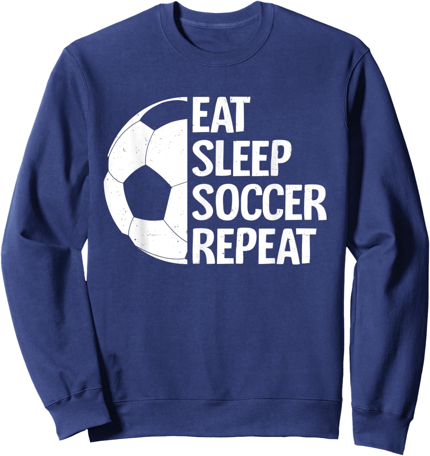 Eat Sleep Soccer Repeat Funny Soccer Player Men Boys Sweatshirt - Sweatshirt | Navy