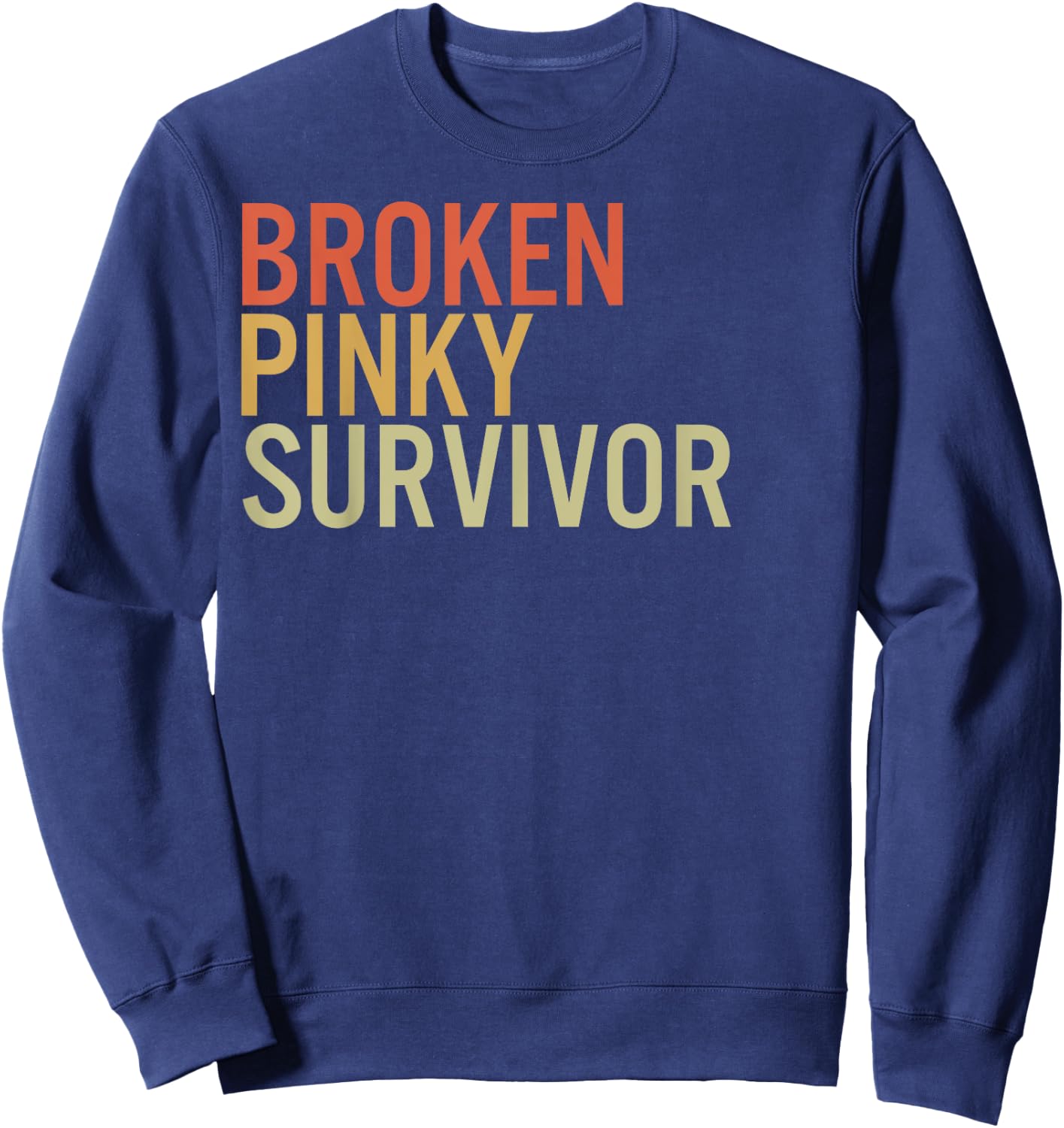 Broken Pinky Survivor Recovery Awareness Support Warrior Sweatshirt - Sweatshirt | Navy