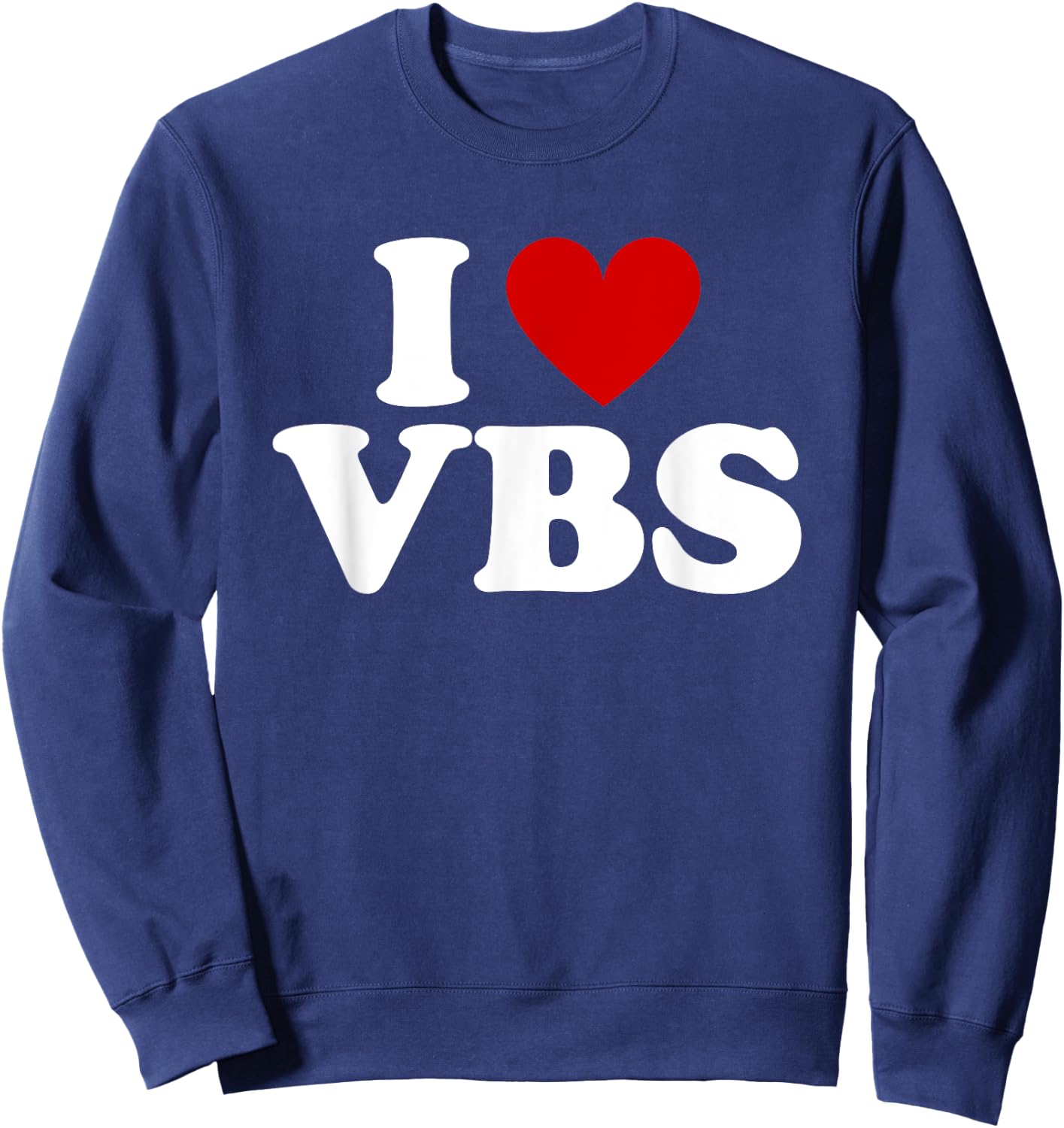 VBS I love Vacation Bible School Christian VBS Church Jesus Sweatshirt - Sweatshirt | Navy
