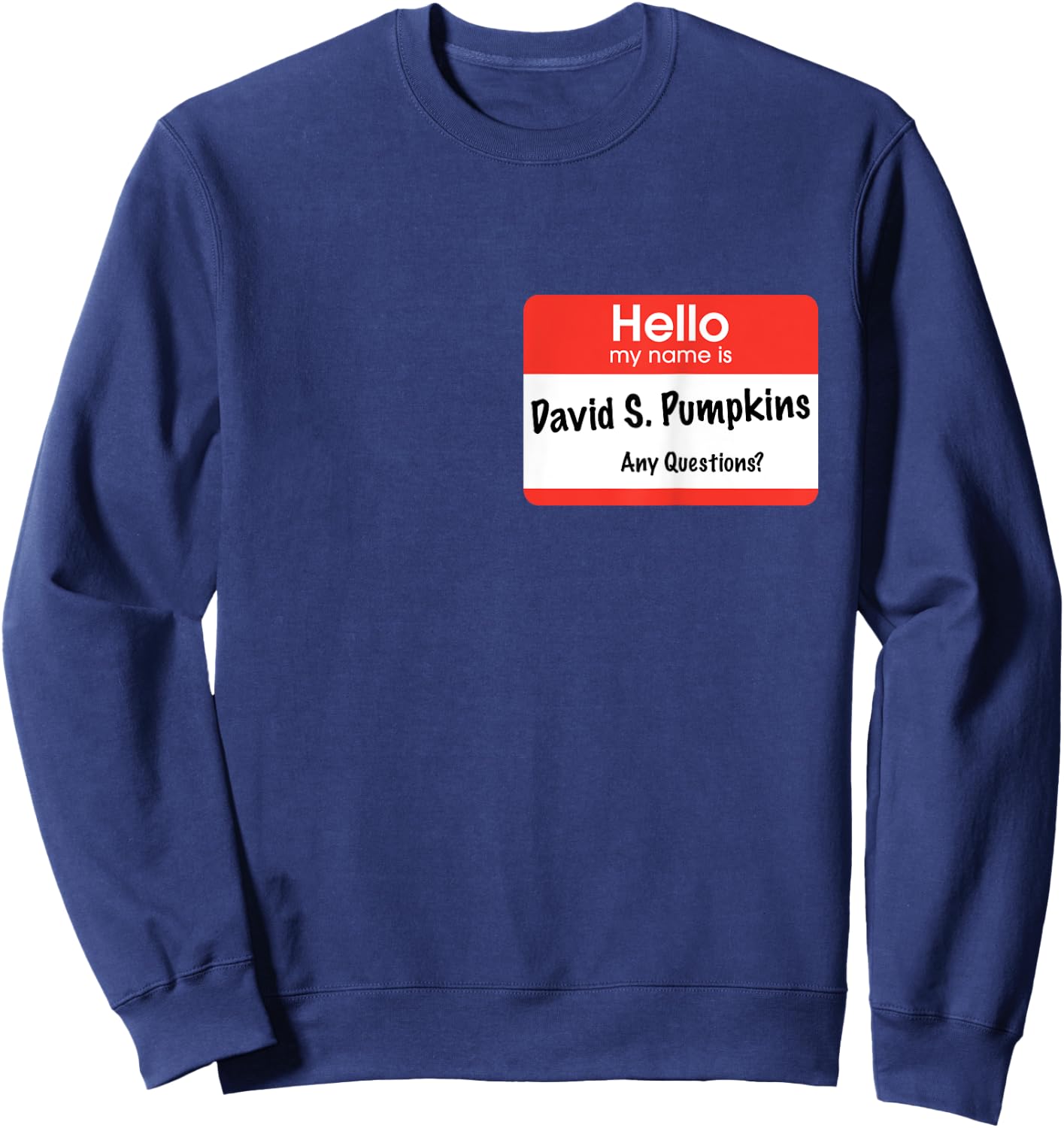 Hello my name is David S. Pumpkins - any questions? Sweatshirt - Sweatshirt | Navy