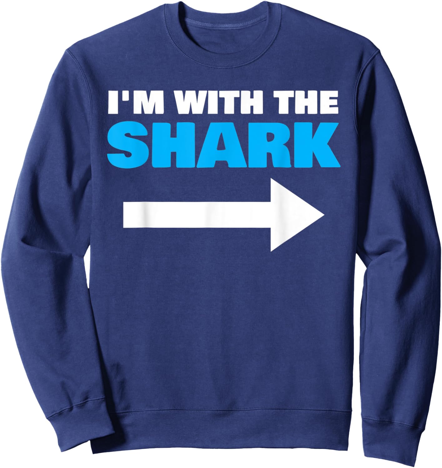 I'm With The Shark Fun Matching Halloween Couple Costume Sweatshirt - Sweatshirt | Navy