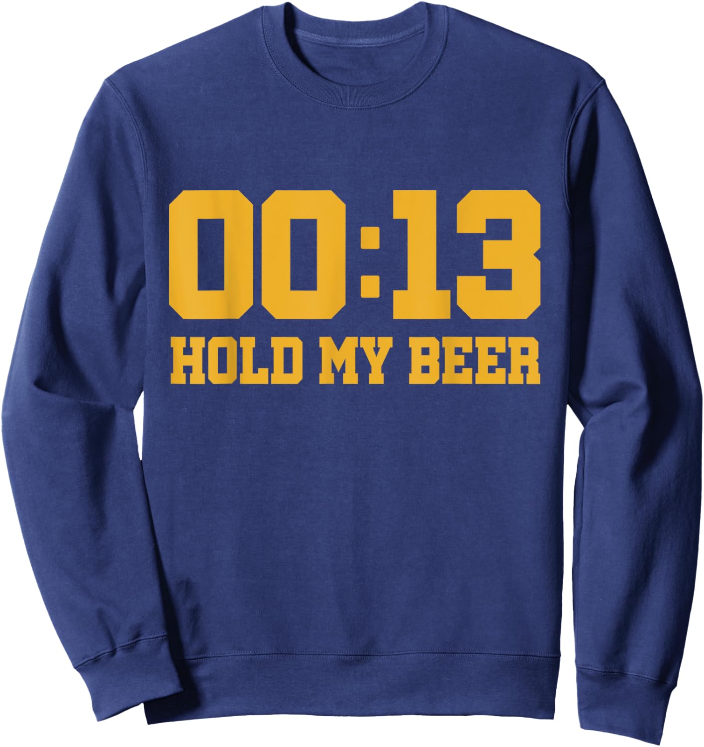 13 Seconds Hold my beer Sweatshirt - Sweatshirt | Navy
