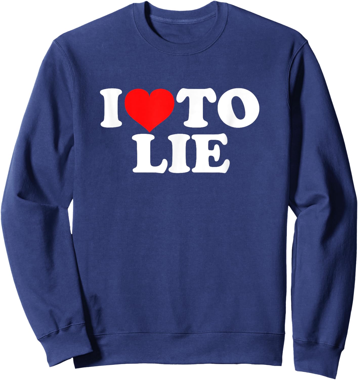 I Love To Lie Sweatshirt - Sweatshirt | Navy