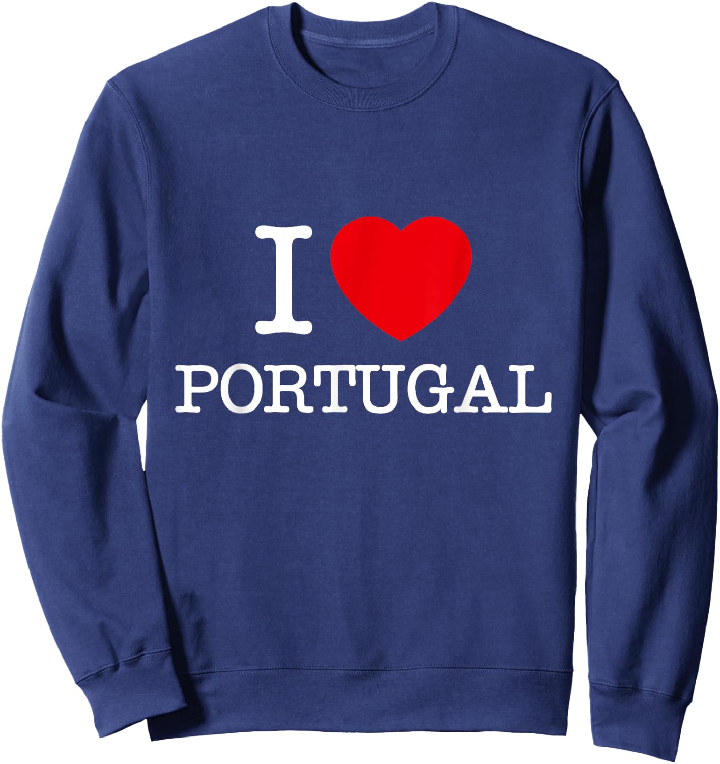 I Love Portugal, Enjoy Cool Portugal Novelty Graphic Designs Sweatshirt - Sweatshirt | Navy