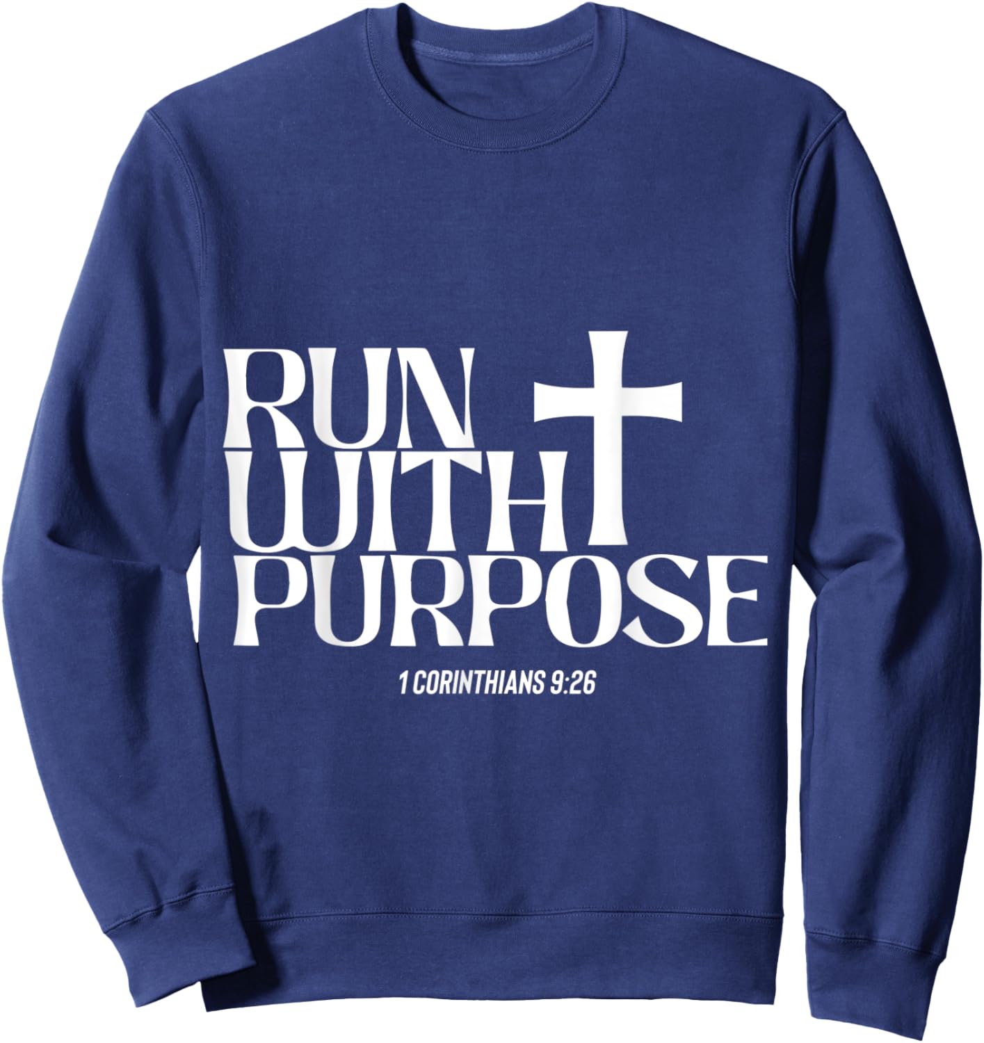 Run With Corinthians Purpose - Christian Faith Church Right Sweatshirt - Sweatshirt | Navy