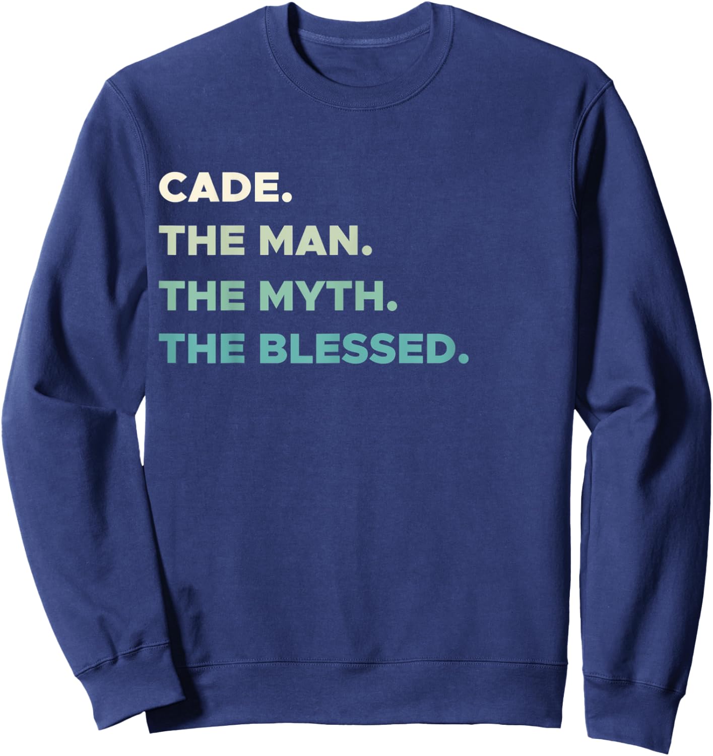 First Name Shirt | CADE - The Man Myth Blessed Christian Sweatshirt - Sweatshirt | Navy