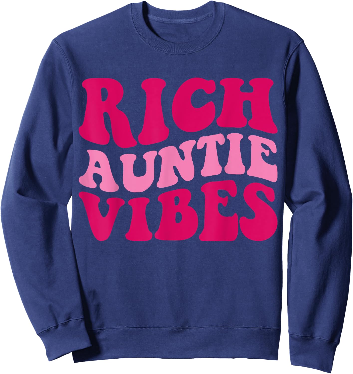 Rich Auntie Vibes Funny Aunt Saying Groovy Apparel Sweatshirt - Sweatshirt | Navy