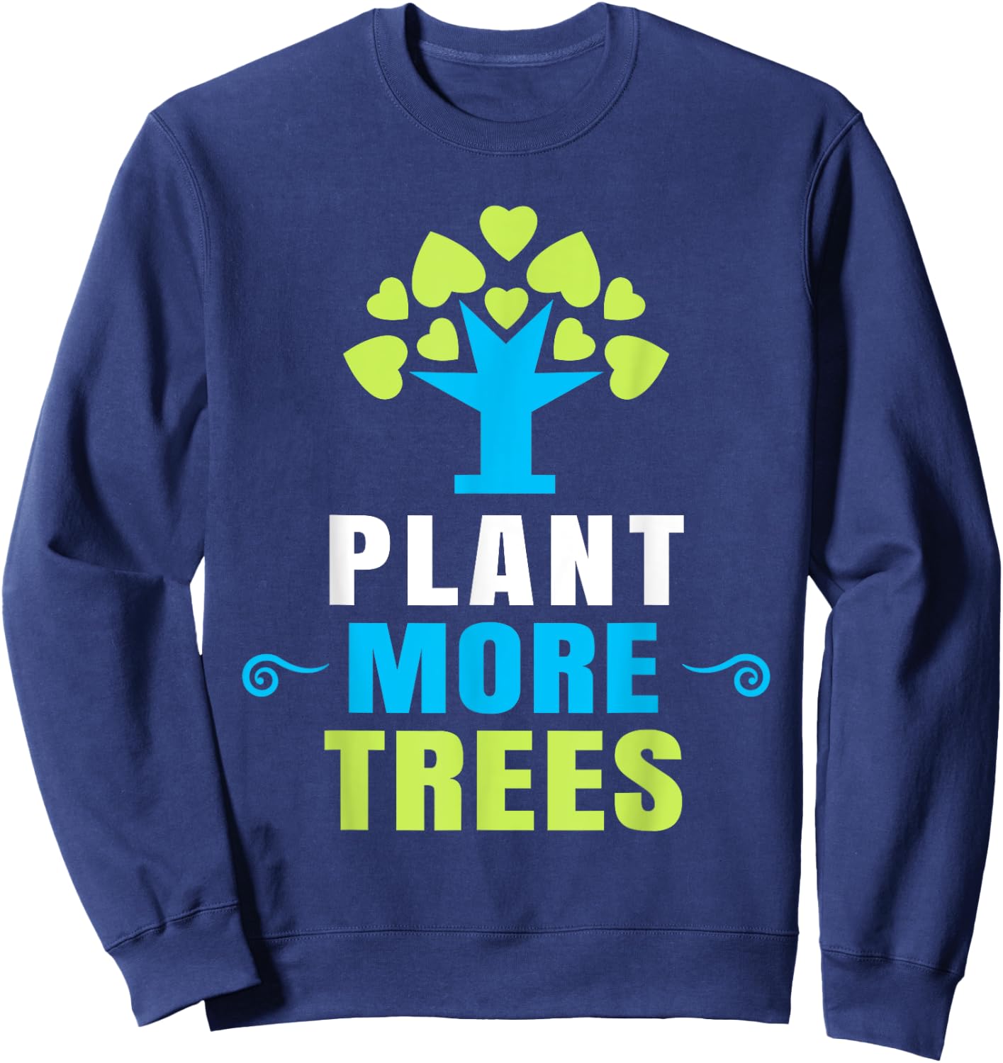 Plant More Trees Tree Hugger Earth Day Arbor Day Sweatshirt - Sweatshirt | Navy