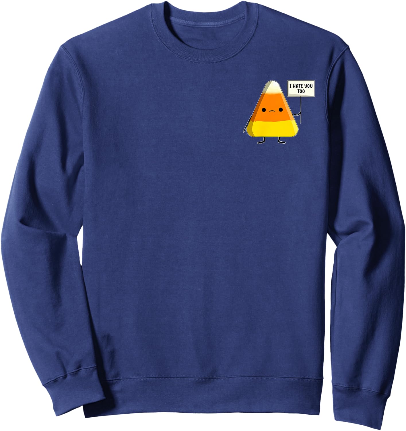 I Hate You Too Funny Halloween Candy Corn Sweatshirt - Sweatshirt | Navy