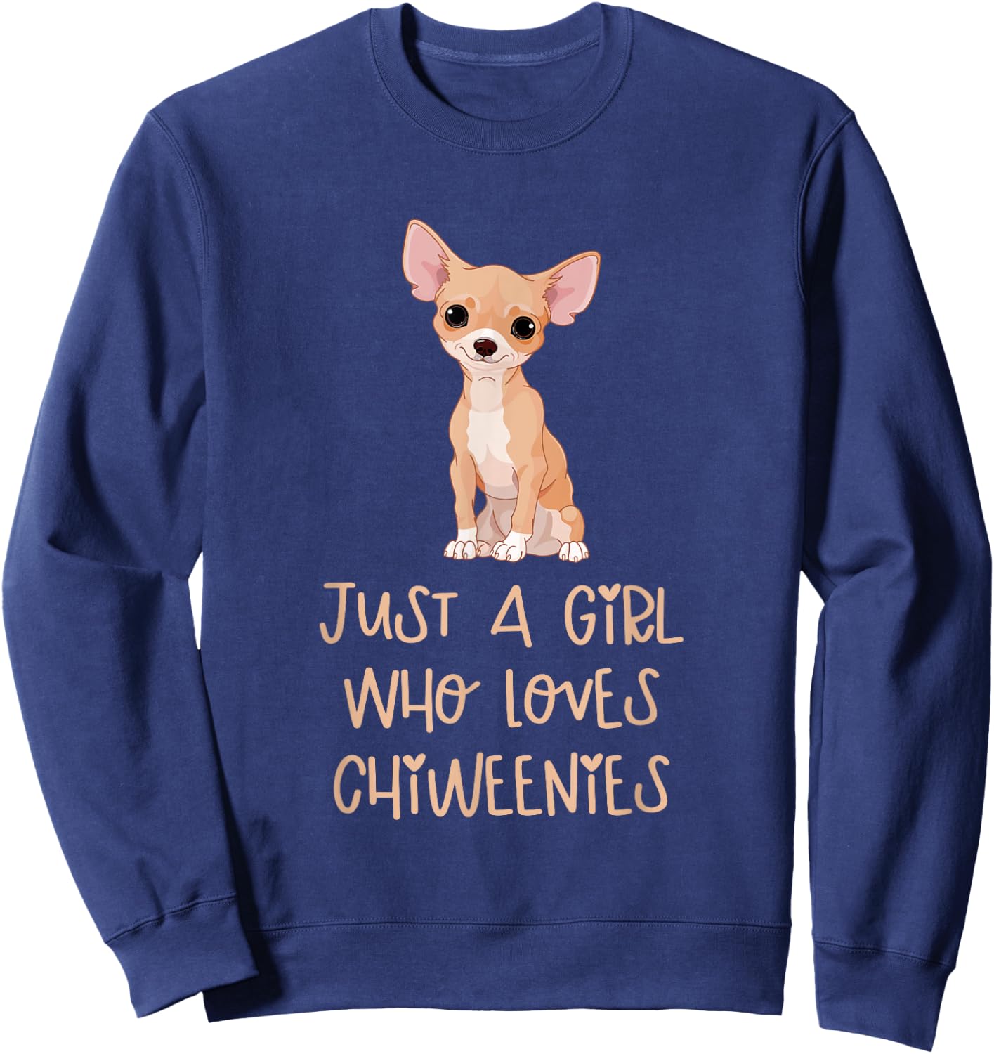 Just a Girl Who Loves Chiweenies Funny Animals Dogs Lover Sweatshirt - Sweatshirt | Navy