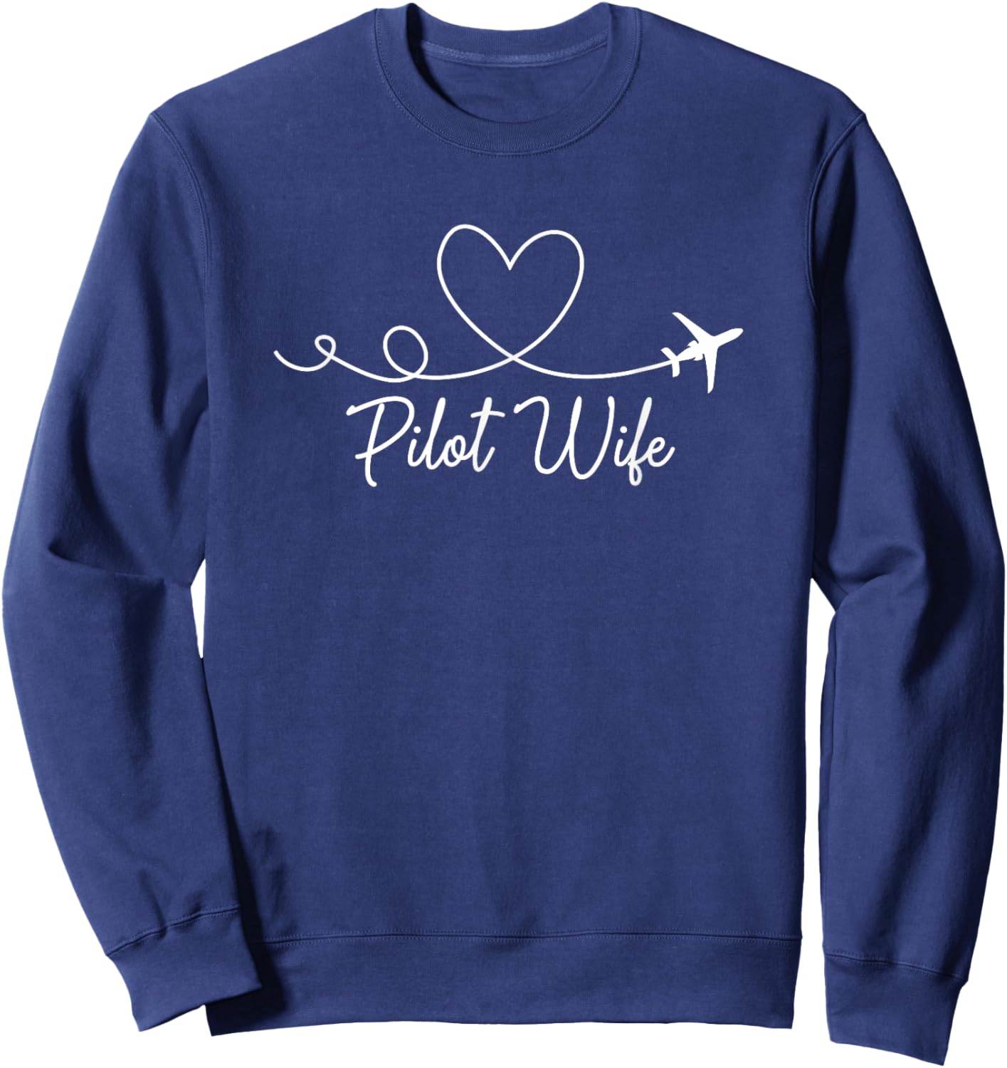 Pilot Wife Of A Pilot Wife Airplane Pilot Wife Heart Sweatshirt - Sweatshirt | Navy