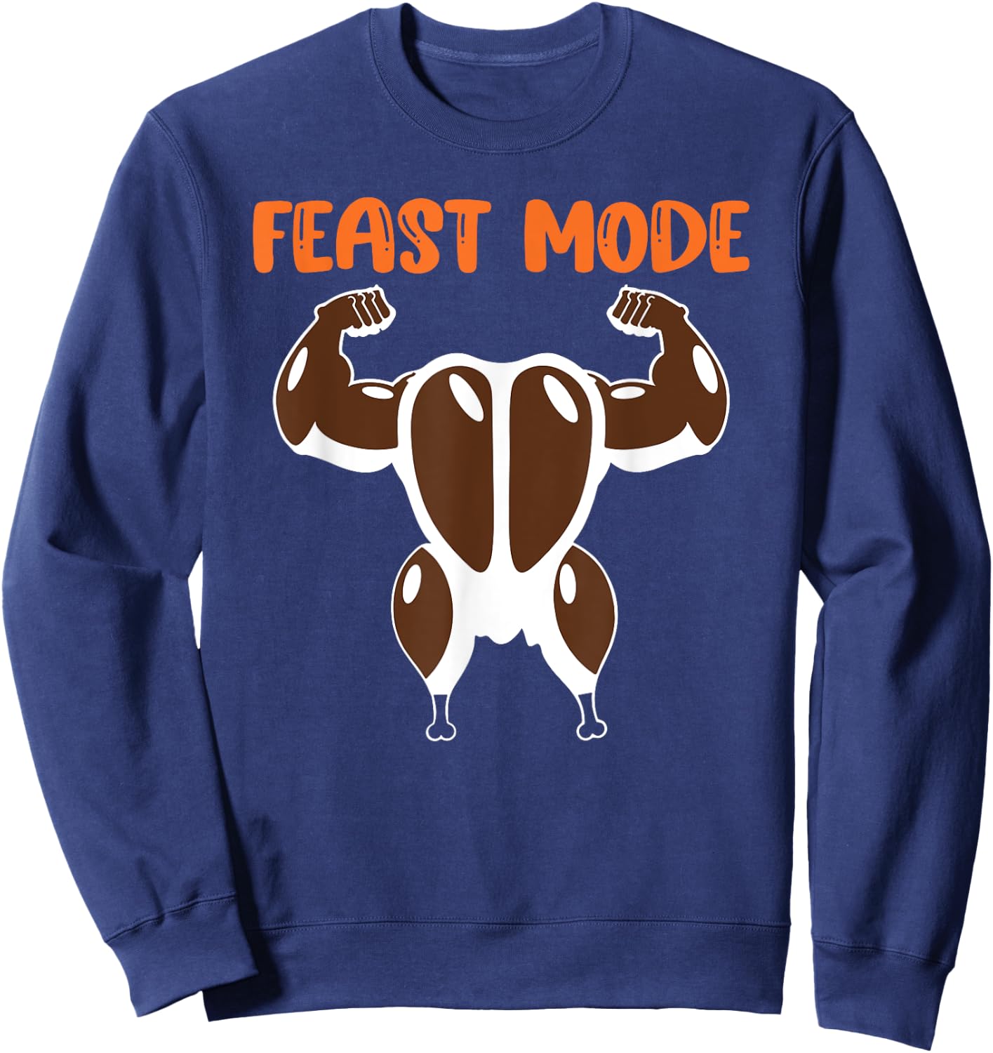 Feast Mode Muscle Turkey Workout Fitness Thanksgiving Funny Sweatshirt - Sweatshirt | Navy