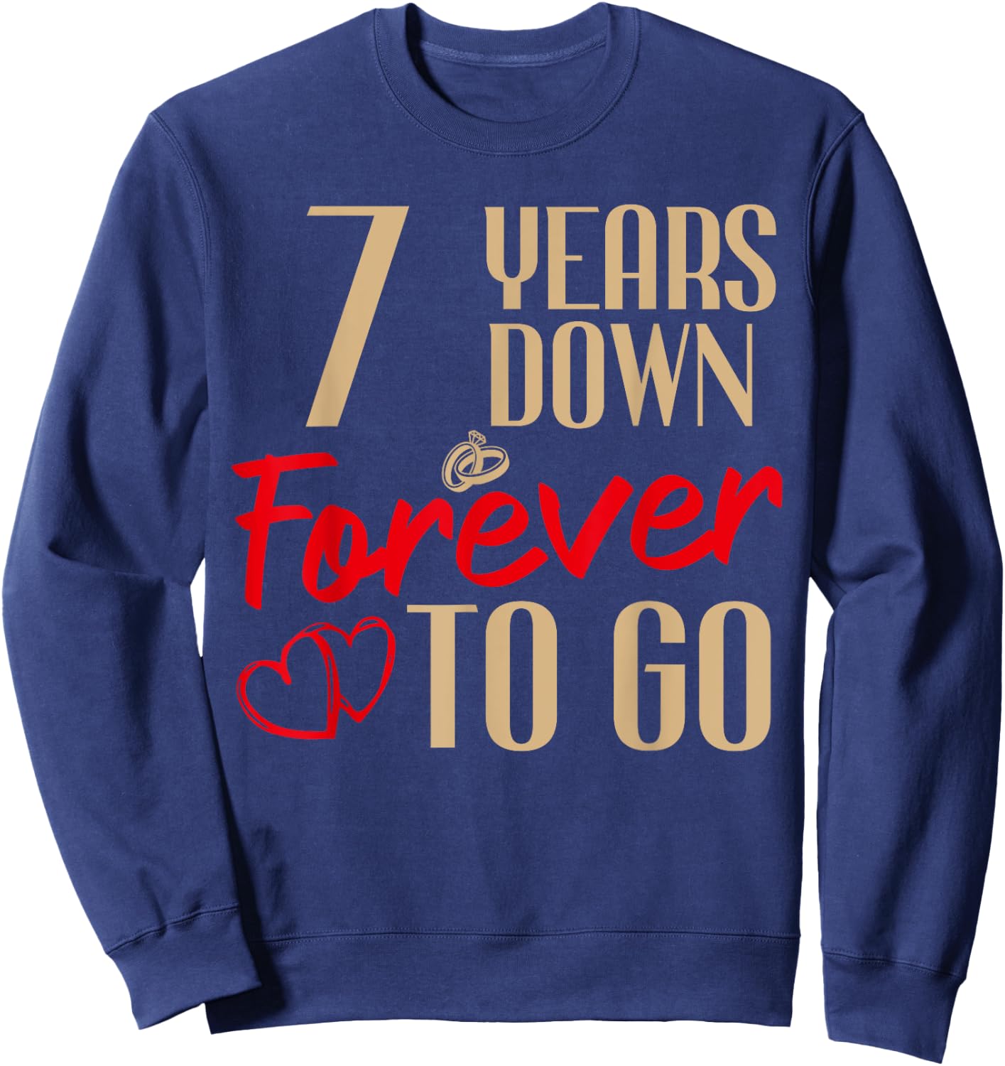 7th Wedding Anniversary Couples Married 7 Years Funny Sweatshirt - Sweatshirt | Navy