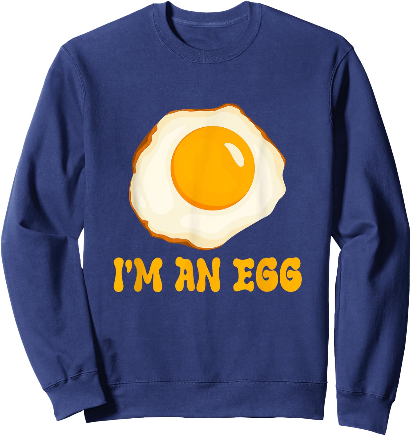 I'm An Egg Costume Funny Halloween Present Fried Egg Costume Sweatshirt - Sweatshirt | Navy