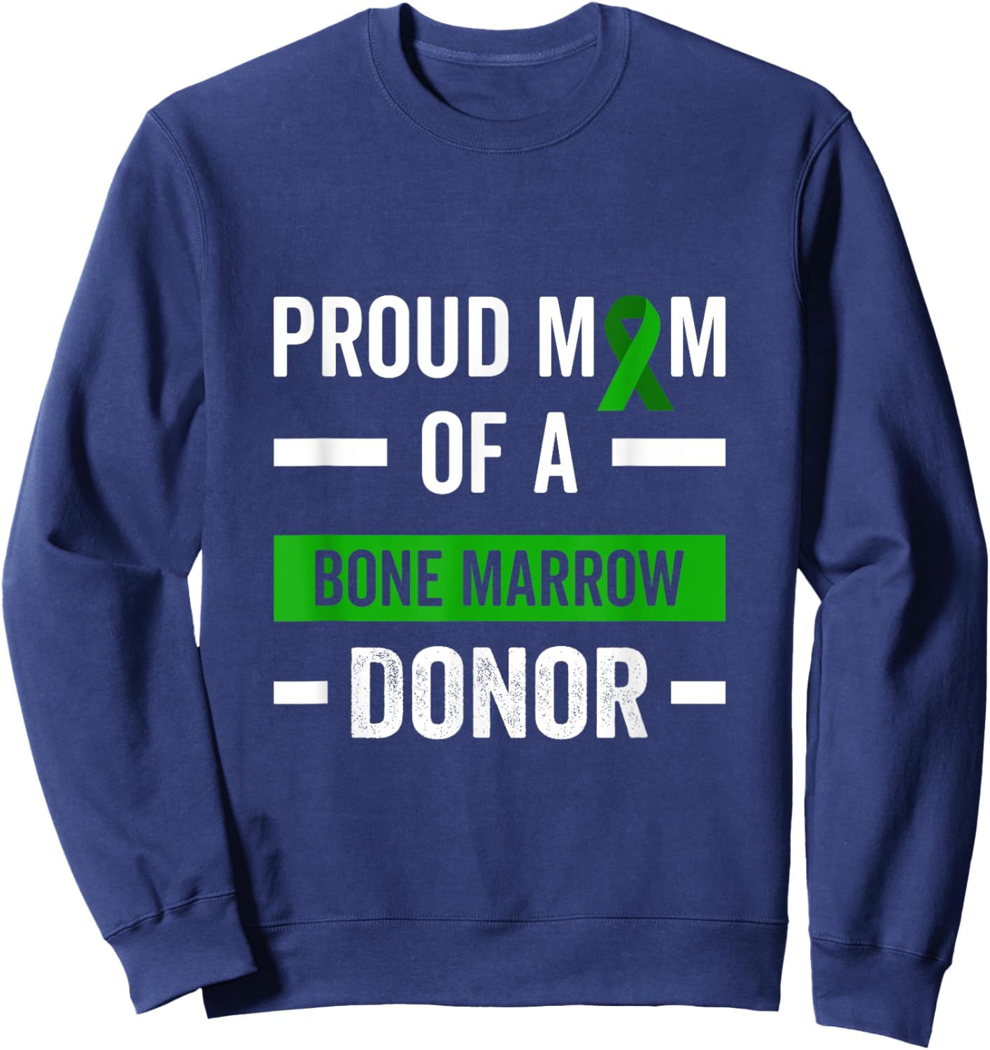 Proud Mom Of A Bone Marrow Donor Sweatshirt - Sweatshirt | Navy