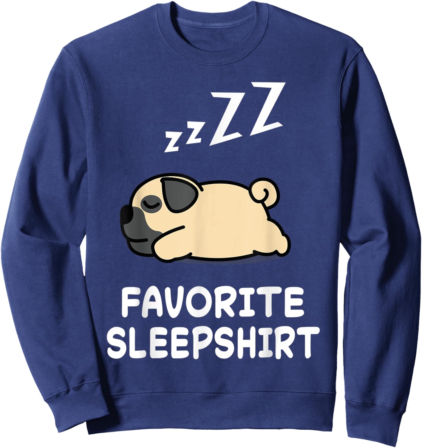 Dog Pug Dogs Nap Sleeping Sleep Pajama Pajamas Nightgown Sweatshirt - Sweatshirt | Navy