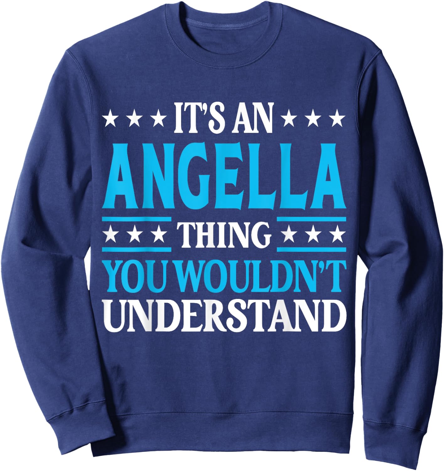 It's An Angella Thing Wouldn't Understand Girl Name Angella Sweatshirt - Sweatshirt | Navy