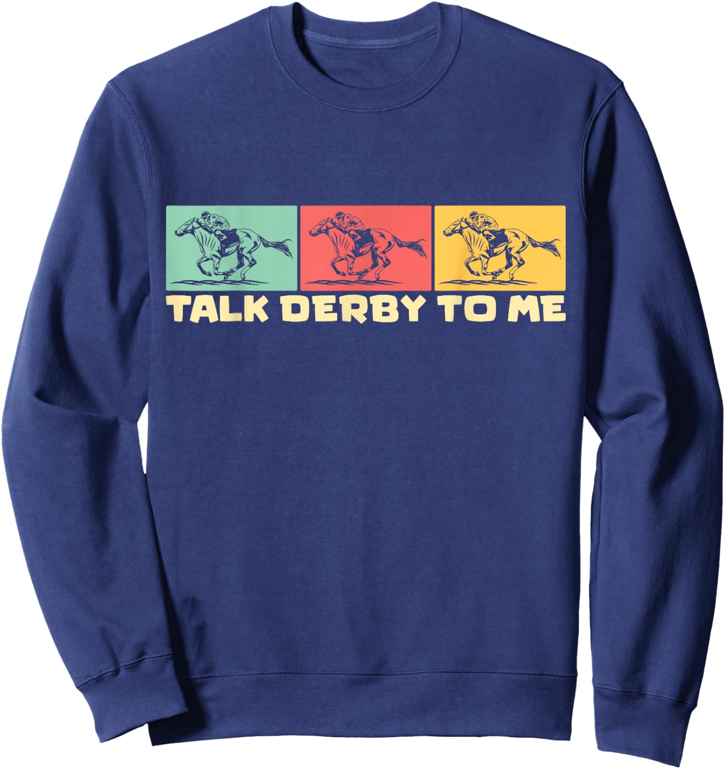 Talk derby to me Horse Racing Equestrian Love Sweatshirt - Sweatshirt | Navy