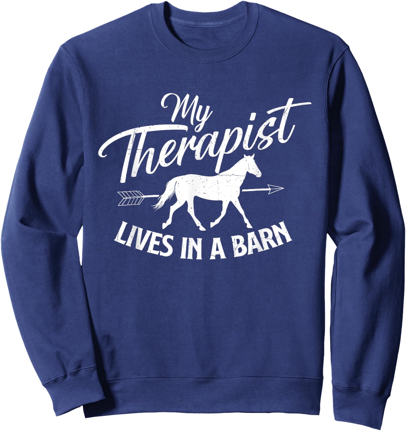My Therapist Lives In A Barn - Horse Lover Horseback Riding Sweatshirt - Sweatshirt | Navy