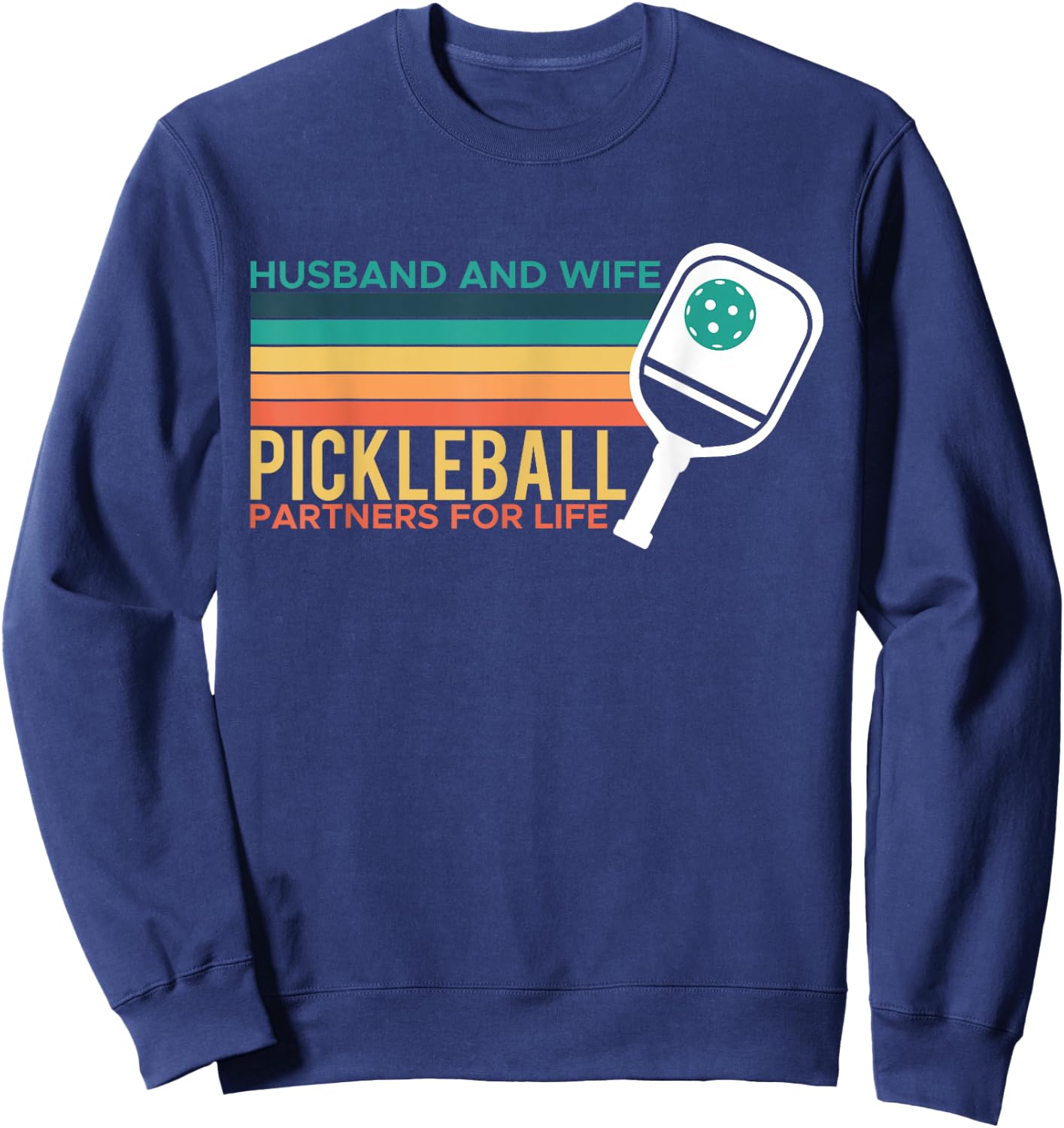 Husband And Wife Pickleball Partners For Life Sweatshirt - Sweatshirt | Navy